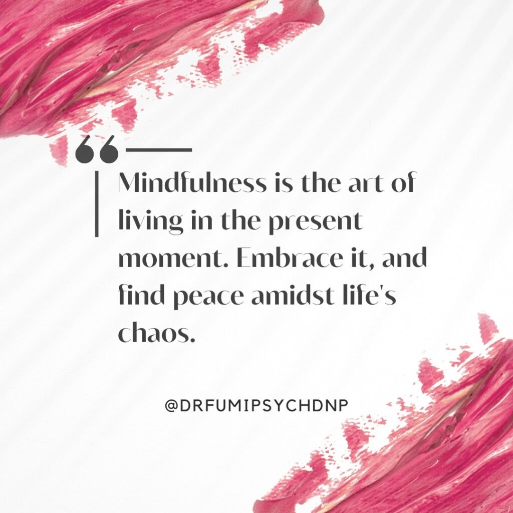 The Art of Mindfulness: Embracing the Present Moment